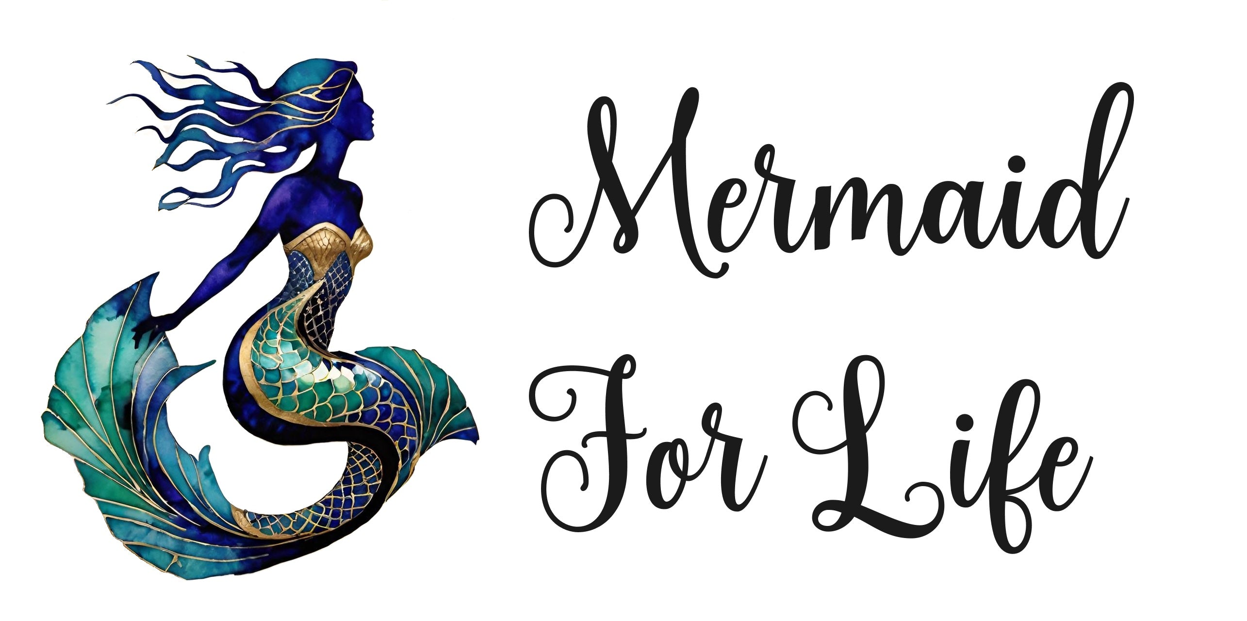 Mermaid For Life